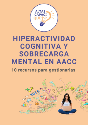 Hiperactividad cognitiva y sobrecarga mental en AACC - 10 recursos para gestionarlas